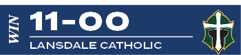 win,lansdale catholic,11 0