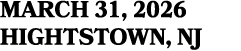 MARCH 28, 2026 HIGHTSTOWN, NJ