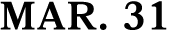 MAR. 31