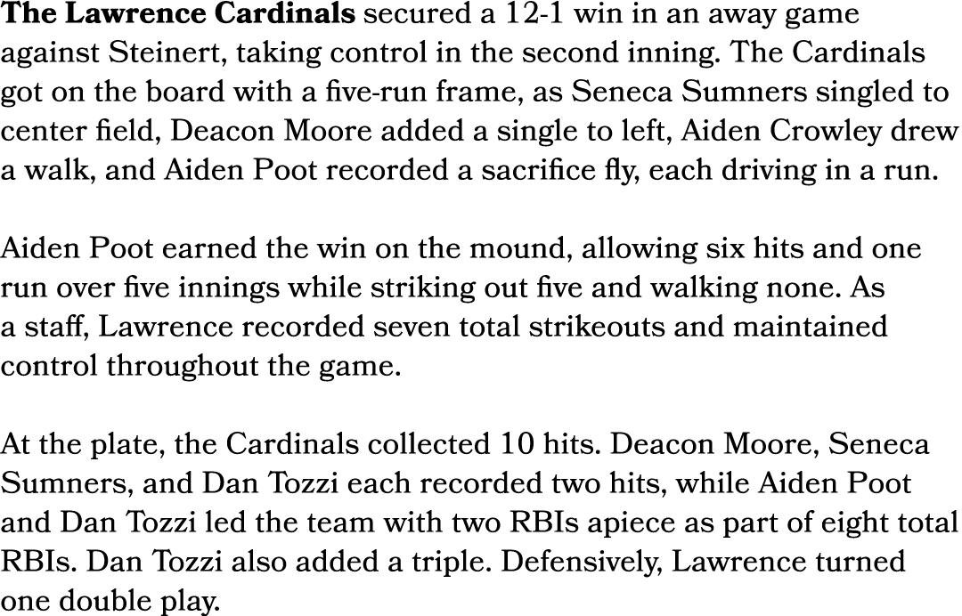 The Lawrence Cardinals secured a 12 1 win in an away game against Steinert, taking control in the second inning. The ...