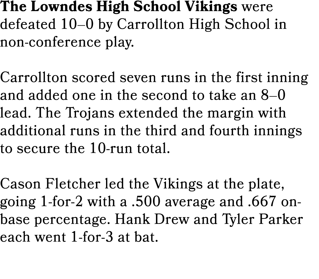 The Lowndes High School Vikings were defeated 10–0 by Carrollton High School in non conference play. Carrollton score...