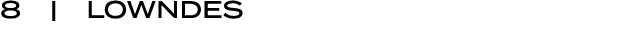 8 | LOWNDES