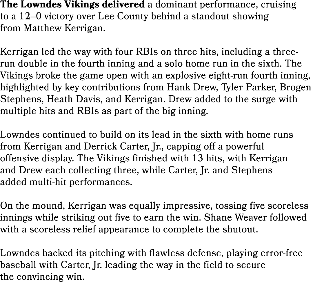 The Lowndes Vikings delivered a dominant performance, cruising to a 12–0 victory over Lee County behind a standout sh...