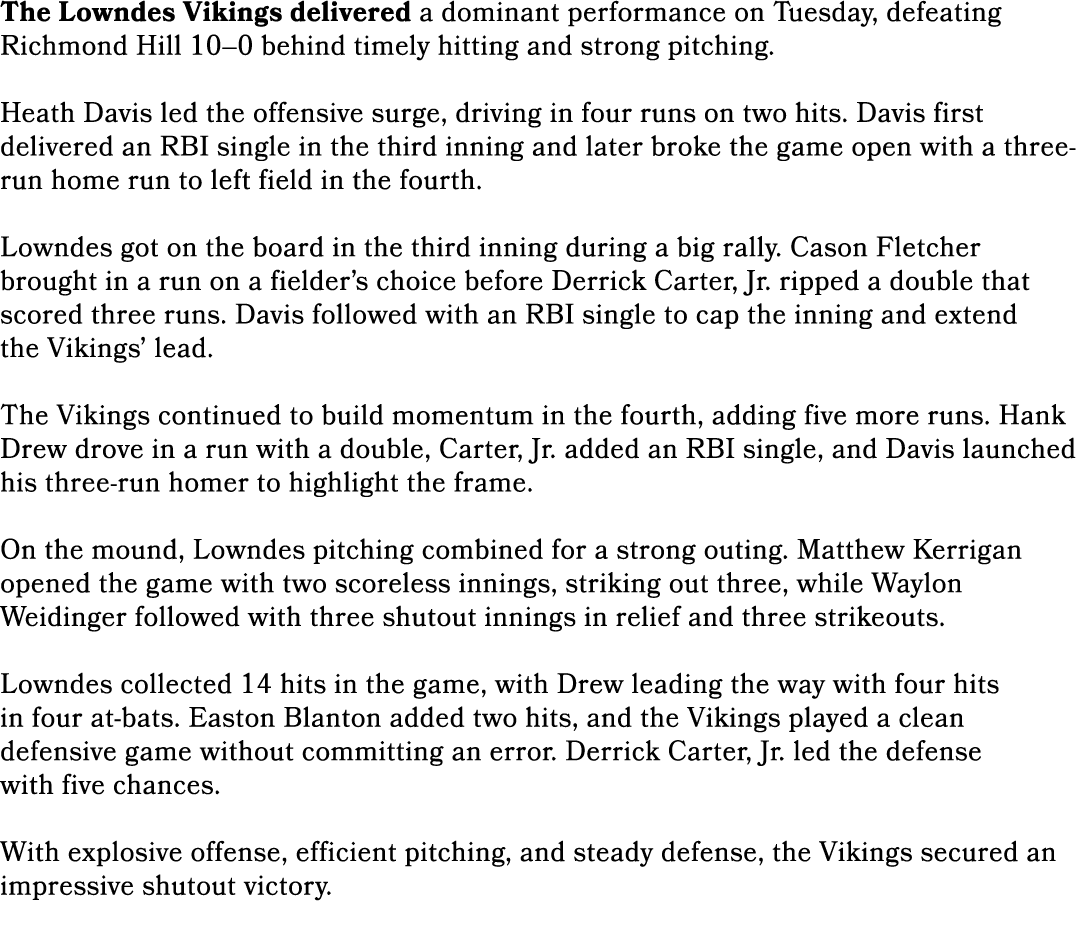 The Lowndes Vikings delivered a dominant performance on Tuesday, defeating Richmond Hill 10–0 behind timely hitting a...