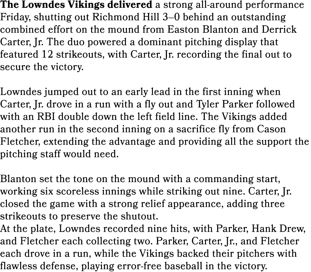 The Lowndes Vikings delivered a strong all around performance Friday, shutting out Richmond Hill 3–0 behind an outsta...