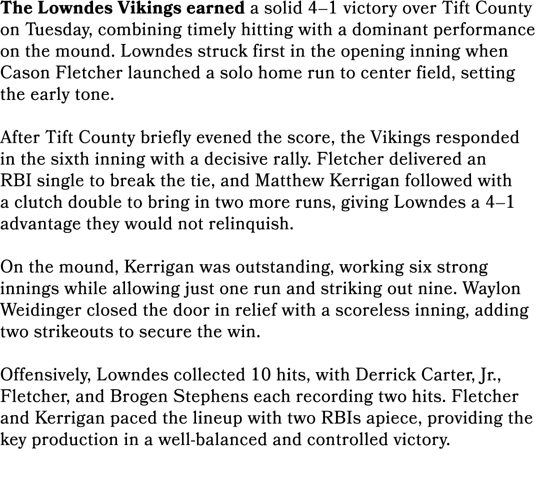 The Lowndes Vikings earned a solid 4–1 victory over Tift County on Tuesday, combining timely hitting with a dominant ...