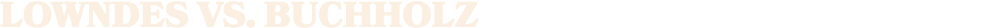 LOWNDES vs. BUCHHOLZ