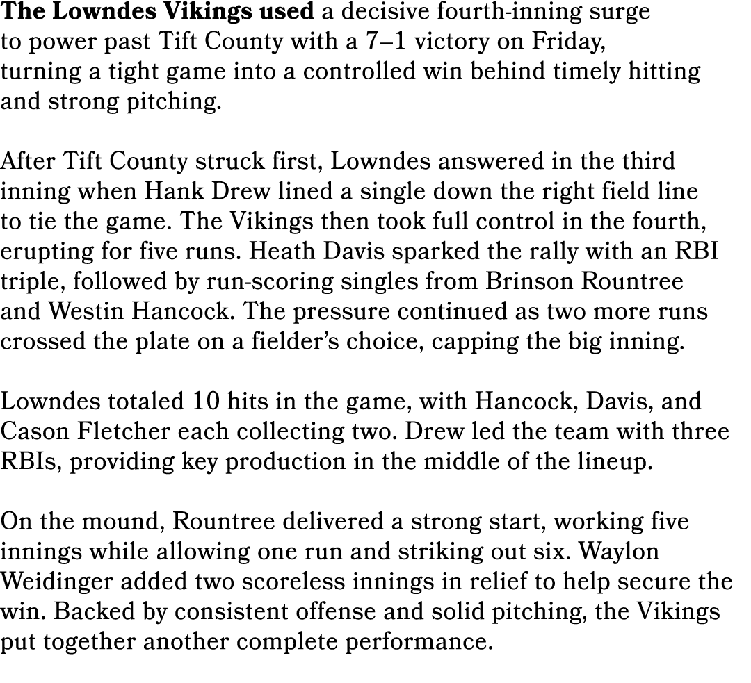 The Lowndes Vikings used a decisive fourth inning surge to power past Tift County with a 7–1 victory on Friday, turni...