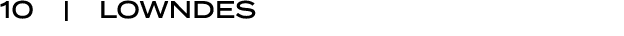 10 | LOWNDES