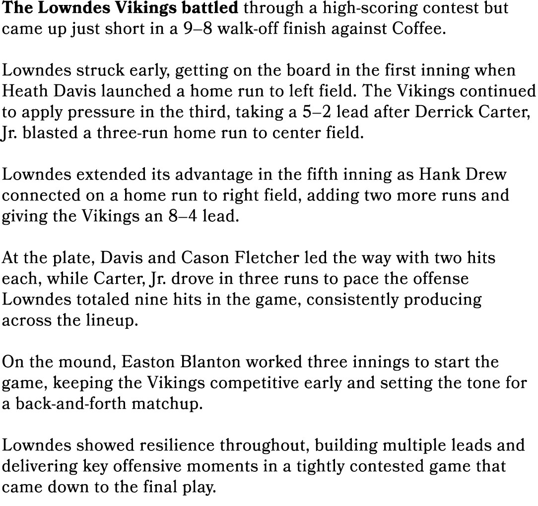 The Lowndes Vikings battled through a high scoring contest but came up just short in a 9–8 walk off finish against Co...