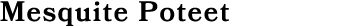 Mesquite Poteet