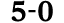 5 0