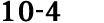 10 4