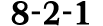8 2 1