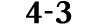 4 3