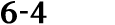 6 4
