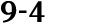 9 4