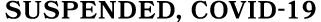 suspended, Covid 19