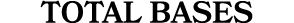 Total bases
