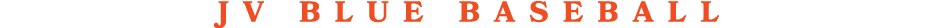 JV BLUE BASEBALL