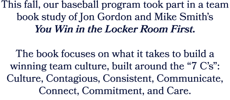 This fall, our baseball program took part in a team book study of Jon Gordon and Mike Smith’s You Win in the Locker R...