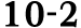 10 2