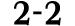 2 2