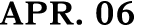 apr. 06