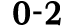 0 2