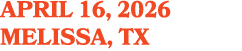 APRIL 16, 2026 MELISSA, TX