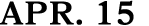 apr. 15