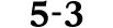 5 3