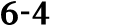 6 4
