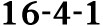 16 4 1