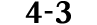 4 3