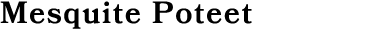 Mesquite Poteet