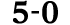 5 0