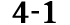 4 1