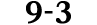 9 3