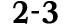 2 3