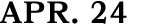 APR. 24