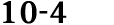 10 4