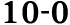 10 0