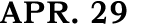 APR. 29