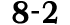 8 2