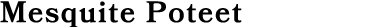 Mesquite Poteet
