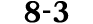 8 3