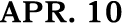 APR. 10