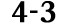 4 3