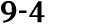 9 4